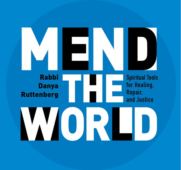 Mend the World: Spiritual Tools for healing repair and justice