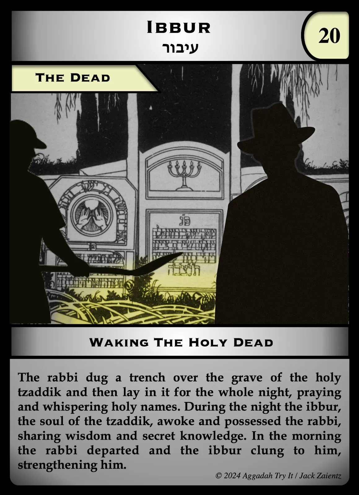 āThe rabbi dug a trench over the grave of the tzaddik and then lay in it all night, praying and whispering holy names.ā