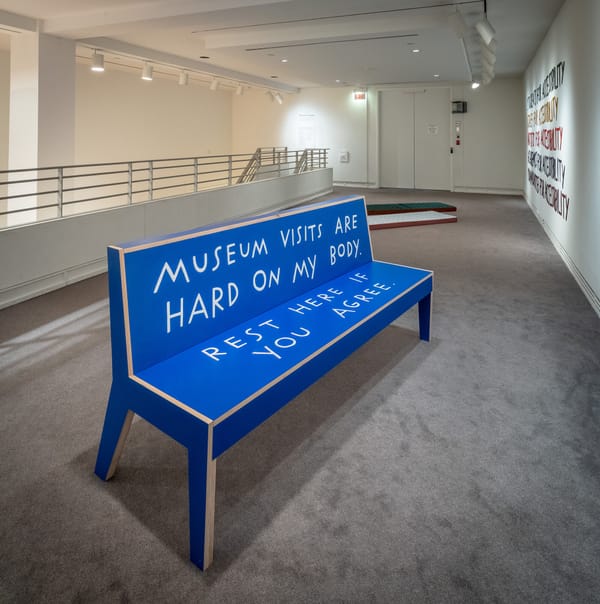 bench says Museum Visits are Hard on my body rest here if you agree
